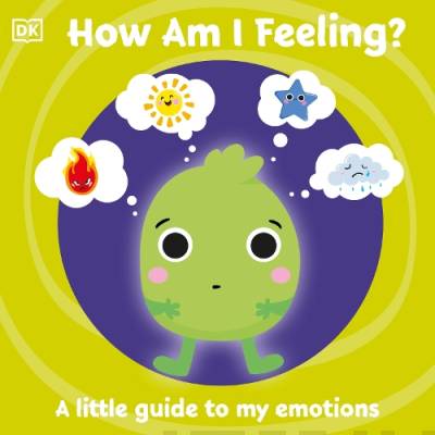 First Emotions: How Am I Feeling? - A little guide to my emotions