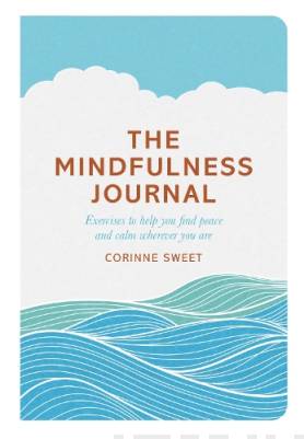 The mindfulness journal : exercises to help you find