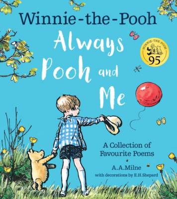 Always Pooh and me : a collection of favourite poems