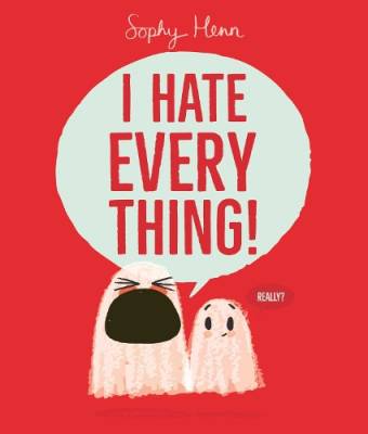 I hate everything