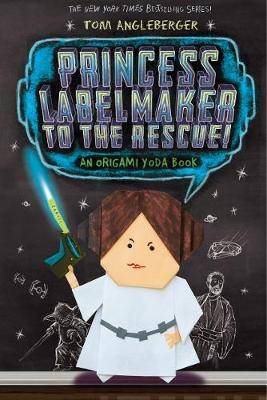 Princess Labelmaker to the rescue : an origami Yoda book