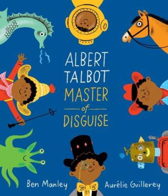 	 Albert Talbot : master of disguise