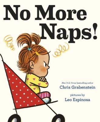 No More Naps! - A Story for When You're Wide-Awake and Definitely NOT Tired