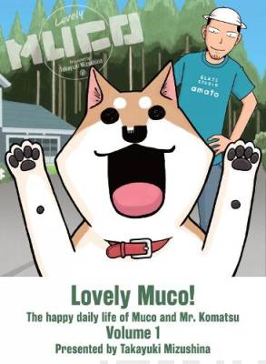 Lovely Muco!. Volume 1, The happy daily life of Muco and Mr. Komatsu