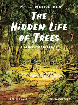 The Hidden Life of Trees : A Graphic Adaptation