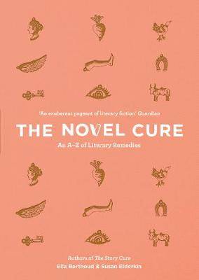 Berthoud, Ella; Elderkin, Susan: The Novel Cure