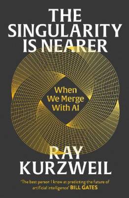 The singularity is nearer : when we merge with computers