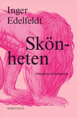 Skönheten : förvandlingsroman 