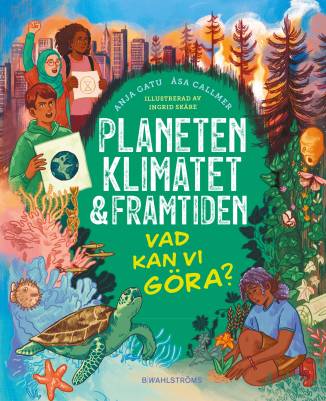 Planeten, klimatet & framtiden: vad kan vi göra