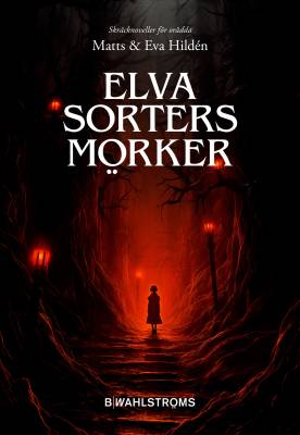 Elva sorters mörker : skräcknoveller för orädda