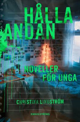 Hålla andan: noveller för unga