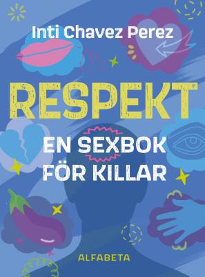 Respekt: en sexbok för killar