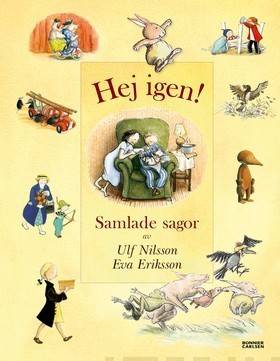Hej igen!: samlade sagor av Ulf Nilsson, Eva Eriksson 