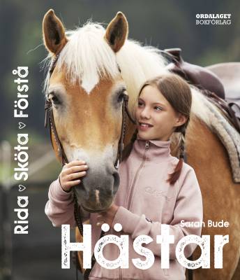 Rida, sköta, förstå din häst