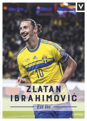 Zlatan Ibrahimović : ett liv