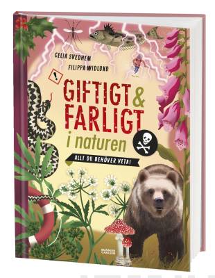 Giftigt & farligt i naturen : allt du behöver veta!