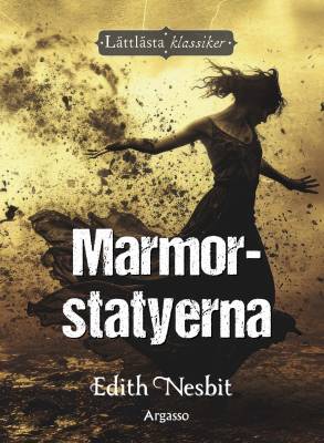 Marmorstatyerna (Lättlästa klassiker)
