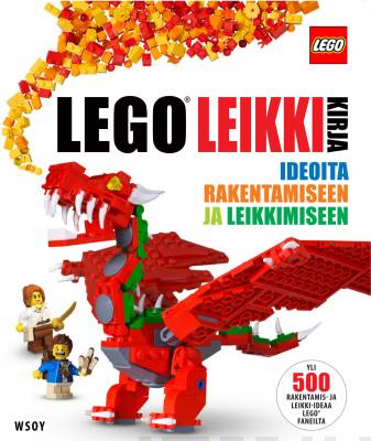 LEGO leikkikirja : ideoita rakentamiseen ja leikkimiseen