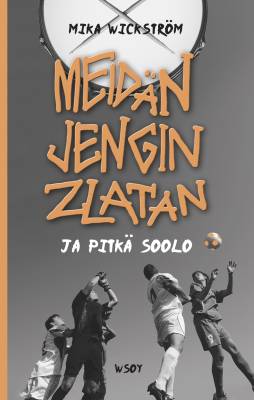 Meidän jengin Zlatan ja pitkä soolo