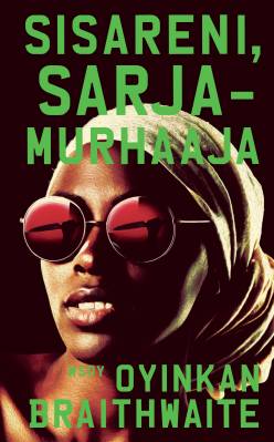 Braithwaite, Oyinkan: Sisareni, sarjamurhaaja