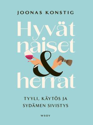 Hyvät naiset ja herrat : Tyyli, käytös ja sydämen sivistys