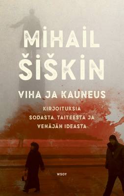 Viha ja kauneus : Kirjoituksia sodasta, taiteesta ja Venäjän ideasta