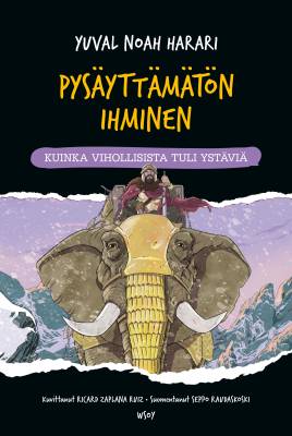 Pysäyttämätön ihminen : Kuinka vihollisista tuli ystäviä