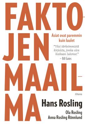 Faktojen maailma : Asiat ovat paremmin kuin luulet