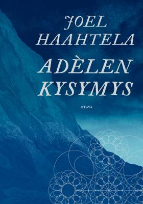 Haahtela, Joel: Adèlen kysymys