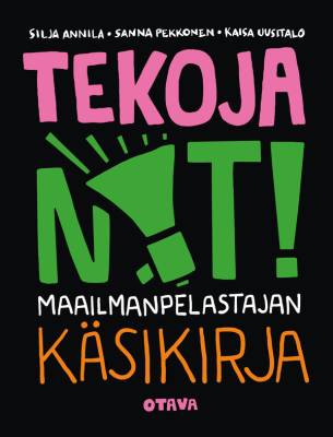 Tekoja nyt! Maailmanpelastajan käsikirja