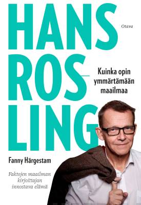 Hans Rosling: Kuinka opin ymmärtämään maailmaa?