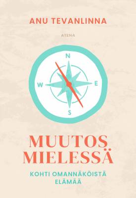 Muutos mielessä : kohti omannäköistä elämää