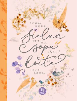 Sielun sopukoita : voit olla säröillä ja silti säihkyä