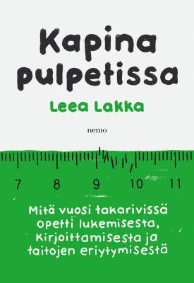 Kapina pulpetissa : mitä vuosi takarivissä opetti lukemisesta, kirjoittamisesta ja taitojen eriytymisestä