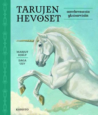 Tarujen hevoset aavehevosesta yksisarvisiin