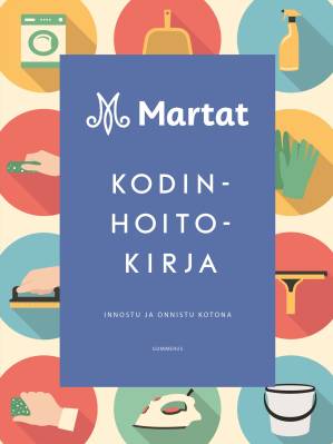 Martat - kodinhoitokirja : innostu ja onnistu kotona