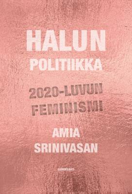Halun politiikka : 2020-luvun feminismi