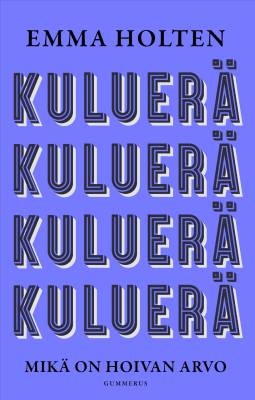 Kuluerä : mikä on hoivan arvo