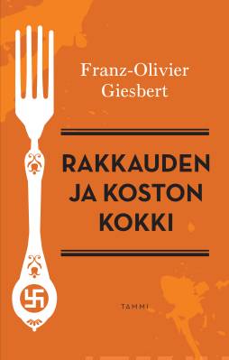 Giesbert, Franz-Olivier: Rakkauden ja koston kokki 