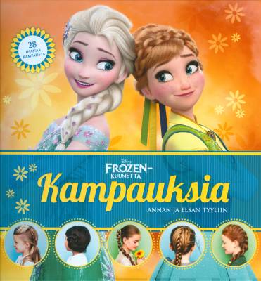Frozen-kuumetta : kampauksia Annan ja Elsan tyyliin