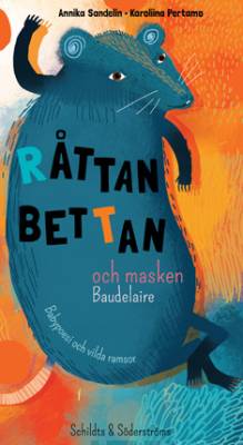 Råttan Bettan och masken Baudelaire : babypoesi och vilda
