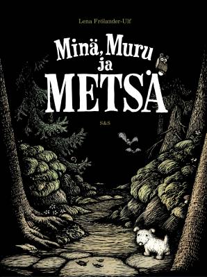 Minä, Muru ja metsä TAI Isä, minä ja meri
