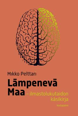 	 Lämpenevä maa : ilmastolukutaidon käsikirja