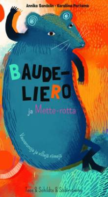Baudeliero ja Mette-rotta - vauvarunoja ja villejä riimejä