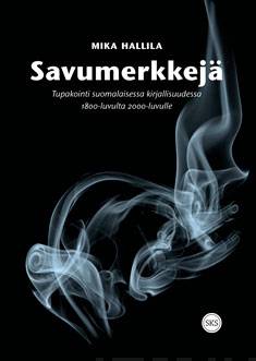 Savumerkkejä - Tupakointi suomalaisessa kirjallisuudessa 1800-luvulta 2000-luvulle