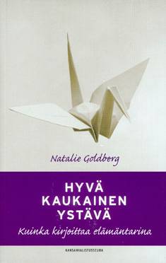Goldberg, Natalie: Hyvä kaukainen ystävä