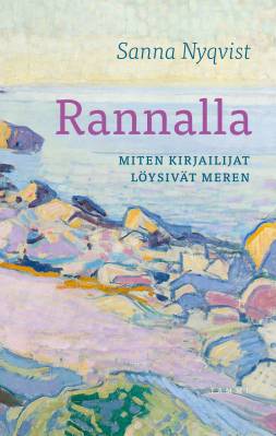 Rannalla : Miten kirjailijat löysivät meren