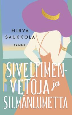 Saukkola, Mirva: Siveltimenvetoja ja silmänlumetta