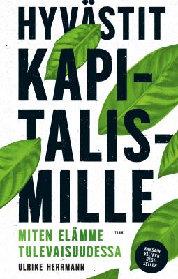 Hyvästit kapitalismille : Miten elämme tulevaisuudessa