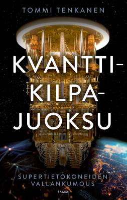 Kvanttikilpajuoksu : Supertietokoneiden vallankumous